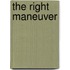 The Right Maneuver