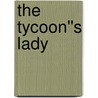 The Tycoon''s Lady door Katherine Garbera