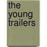 The Young Trailers by Joseph A. Altsheler