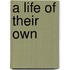 A Life of Their Own
