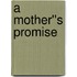 A Mother''s Promise