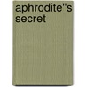 Aphrodite''s Secret door Julia Kenner