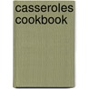 Casseroles Cookbook door Gooseberry Patch