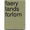 Faery Lands Forlorn by Dave Duncan