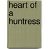 Heart of a Huntress