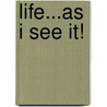 Life...as I see it! door Jeffrey C. Wickey Sr.