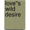 Love''s Wild Desire door Jennifer Blake