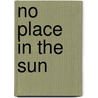No Place in the Sun by Am John Mulligan