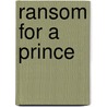 Ransom for a Prince by Lisa Childs