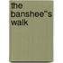 The Banshee''s Walk