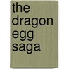 The Dragon Egg Saga door Stephen Lindsay