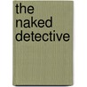 The Naked Detective door Vivi Andrews