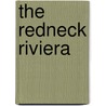 The Redneck Riviera door Richard N. C