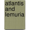 Atlantis and Lemuria door Rudolf Steiner