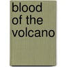 Blood of the Volcano door Imogen Howson