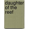 Daughter of the Reef door Clare Coleman