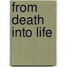 From Death into Life door William Haslam