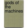 Gods of the Machines door Gary Starta