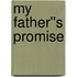 My Father''s Promise