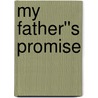 My Father''s Promise door Rick Tedeschi