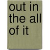 Out in the All of It door Chris Honore''
