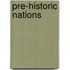 Pre-Historic Nations by John D. Baldwin