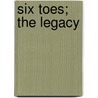 Six Toes; The Legacy door Blake Shafer