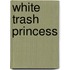 White Trash Princess