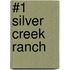 #1 Silver Creek Ranch