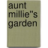 Aunt Millie''s Garden by Lisa Jenkins