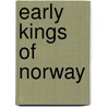 Early Kings of Norway door Thomas Carlyle