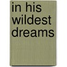 In His Wildest Dreams by Debbi Rawlins