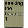 Seeking the Balance 1 door Ar Moler