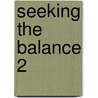 Seeking the Balance 2 by Ar Moler