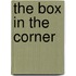 The Box in the Corner