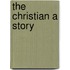 The Christian A Story