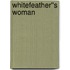 Whitefeather''s Woman