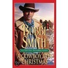 A Cowboy for Christmas by Bobbi Smith