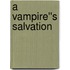 A Vampire''s Salvation