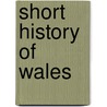 Short History of Wales door Sir Owen Morgan Edwards