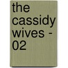 The Cassidy Wives - 02 by Bridy McAvoy