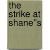 The Strike at Shane''s door Gene Stratton Porter