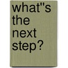What''s the Next Step? by Robert Fritz