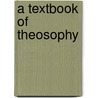 A Textbook of Theosophy door Charles W. Leadbeater