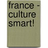 France - Culture Smart! by Barry Tomalin