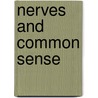 Nerves and Common Sense by Annie Payson Call