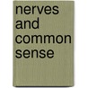 Nerves and Common Sense door Annie Payson Call