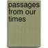 Passages from Our Times
