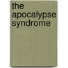 The Apocalypse Syndrome door Michael Antony
