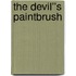 The Devil''s Paintbrush